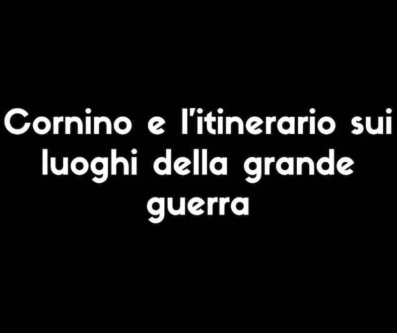 Cornino: itinerario sui luoghi della Grande Guerra