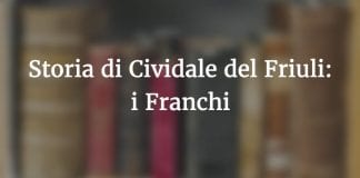 I Franchi: storia di Cividale del Friuli